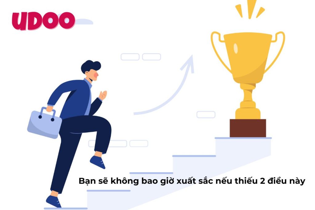 Bạn sẽ không bao giờ xuất sắc nếu thiếu 2 điều này