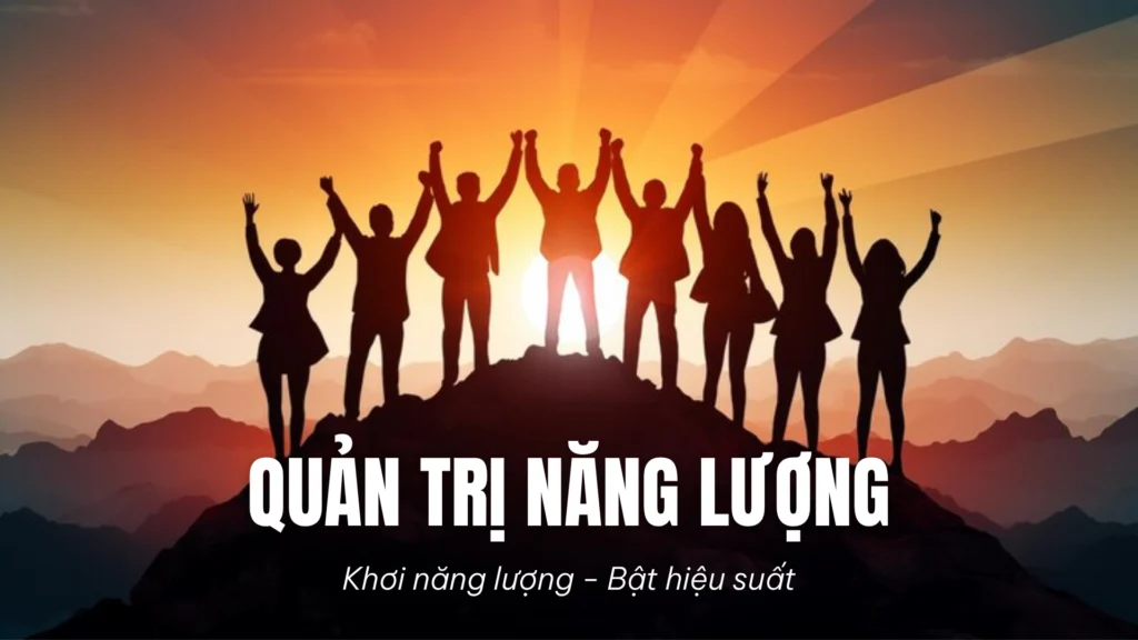 UDOO - Nâng Tầm Nội Lực - Chuyển Hóa Năng Lực Lãnh Đạo, Năng Lực Cộng Tác Của Đội Nhóm Khoi nang luong Bat hieu suat