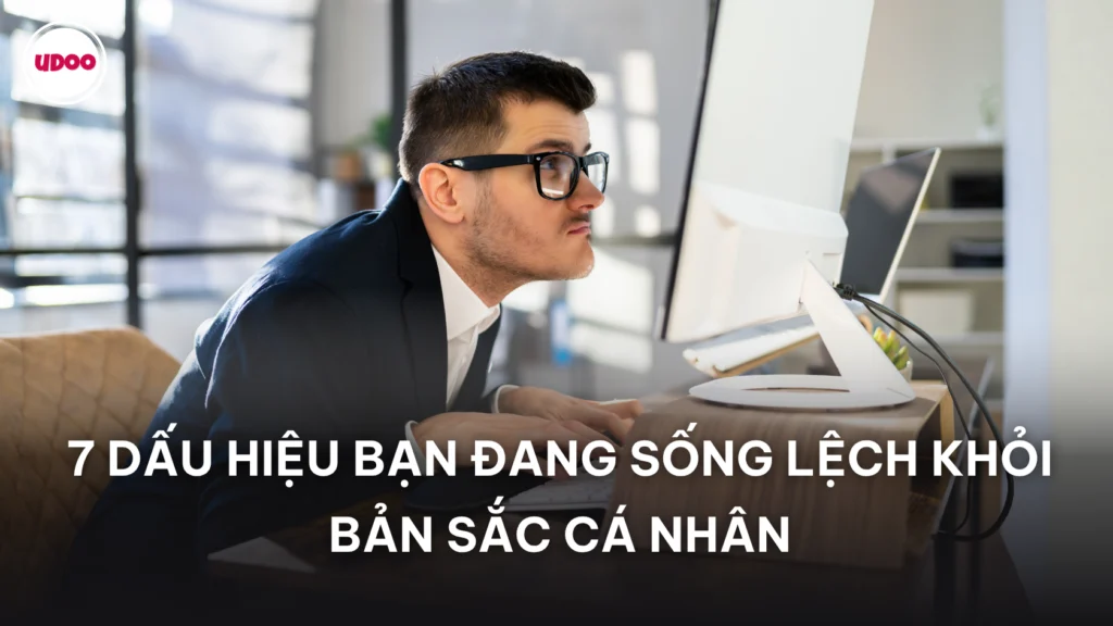 7 dau hieu ban dang song lech khoi ban sac ca nhan